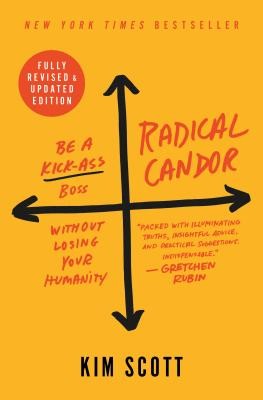 Kim Malone Scott, Kim Scott: Radical Candor (Paperback, 2019, St. Martin's Press)