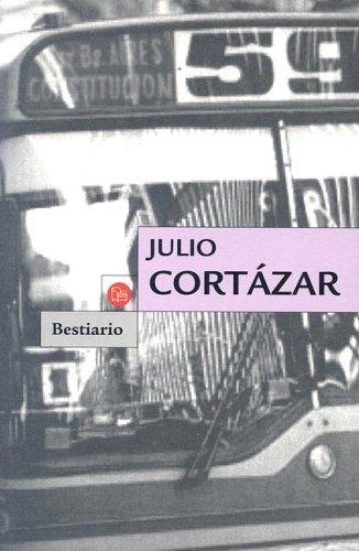 Julio Cortázar: Bestiario (Spanish language, 2006, Punto de Lectura)