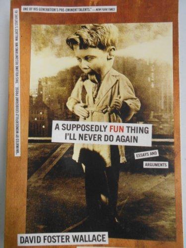 David Foster Wallace: A Supposedly Fun Thing I'll Never Do Again (1998, Back Bay Books)