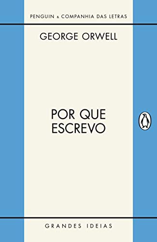 George Orwell: Por que escrevo (Paperback, PENGUIN COMPANHIA DAS LETRAS)