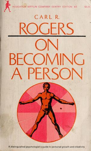 Rogers, Carl R.: On becoming a person (1961, Houghton Mifflin)