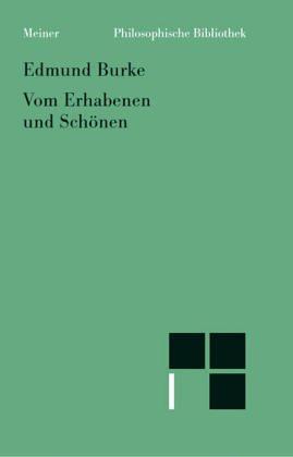 Edmund Burke: Philosophische Untersuchung über den Ursprung unserer Ideen vom  Erhabenen und Schönen (German language, 1980, F. Meiner)
