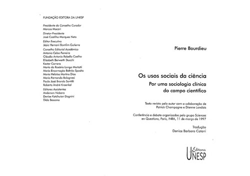 Pierre Bourdieu: Os usos sociais da cie ncia: por uma sociologia cli nica do campo cienti fico (Portuguese language, 2004, Editora UNESP)