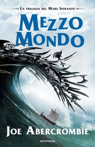 Joe Abercrombie: Mezzo mondo (Italian language, 2015, Mondadori)