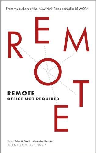 Jason Fried, David Heinemeier Hansson: Remote: Office Not Required (2013, Vermill)