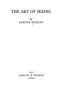 Aldous Huxley: The art of seeing (1971, Chatto & Windus, Clarke, Irwin)