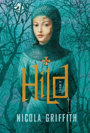 Nicola Griffith: Hild (2013, Farrar, Straus and Giroux)