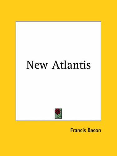 Francis Bacon: New Atlantis (1997, Kessinger Publishing)