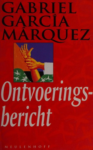 Gabriel García Márquez: Ontvoeringsbericht (Dutch language, 1996, Meulenhoff)