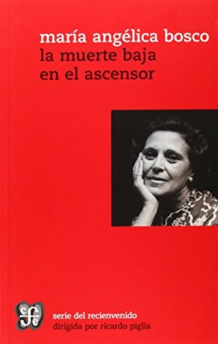 María Angélica Bosco: La muerte baja en el ascensor (Paperback, Espanõl language, 2013, Fondo de Cultura Económica)