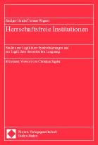 Rüdiger Haude, Thomas Wagner: Herrschaftsfreie Institutionen (German language, 1999, Nomos)