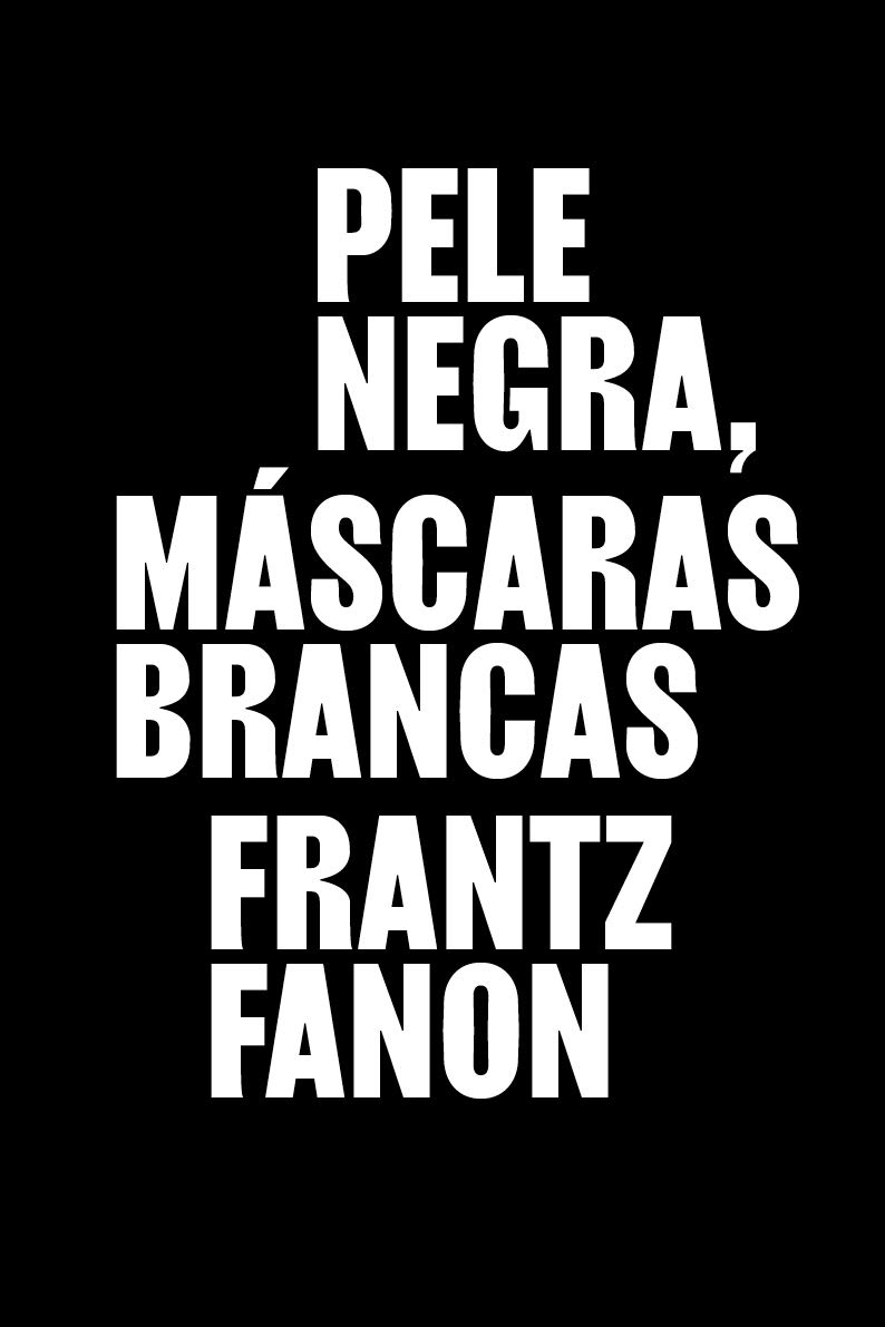 Frantz Fanon: Pele Negra, Máscaras Brancas (Paperback, português language, 2020, Ubu)