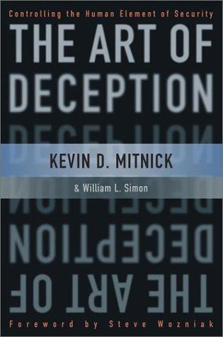 Kevin Mitnick, William L. Simon: The Art of Deception (EBook, 2002, Wiley)