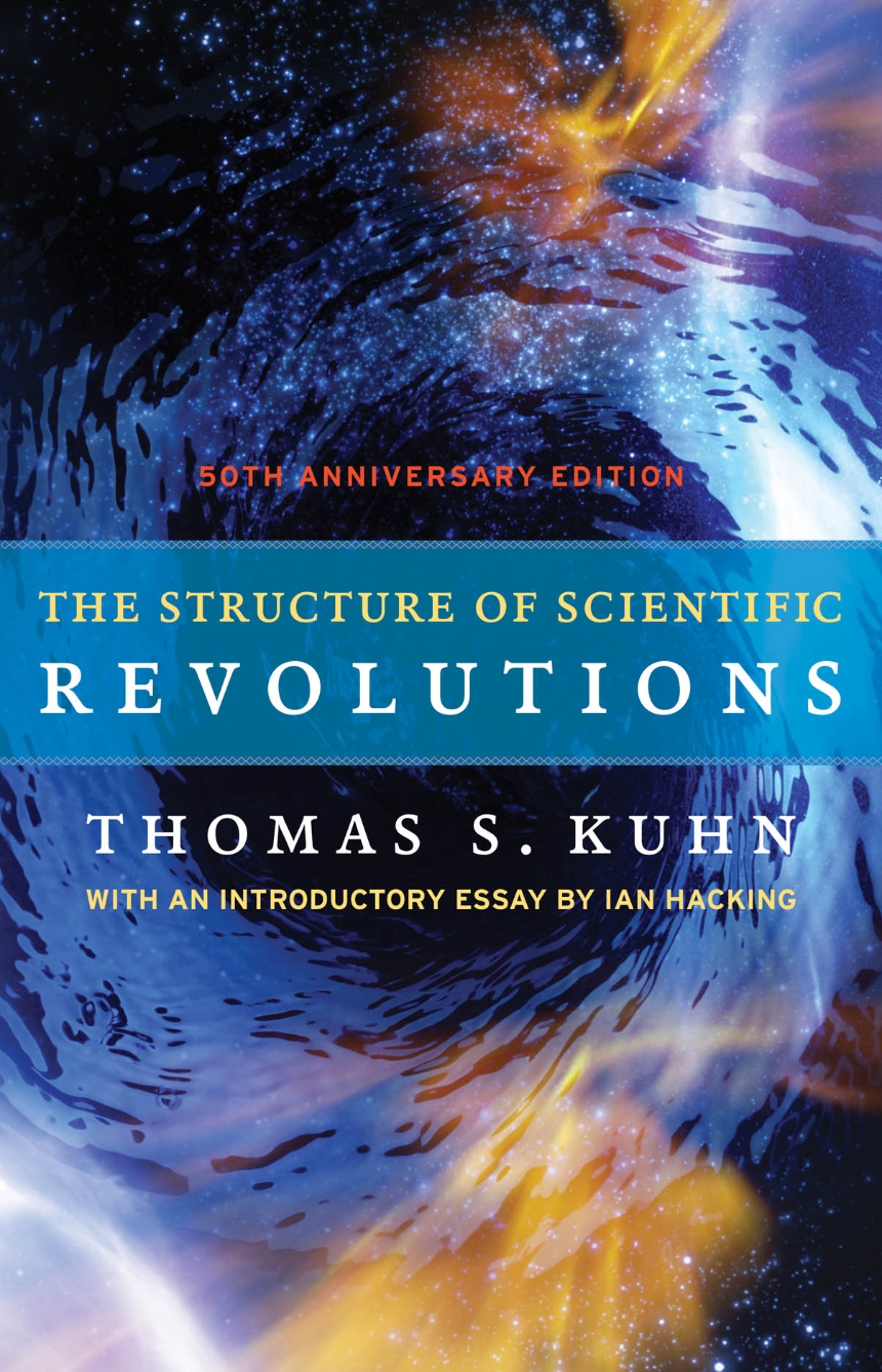 Thomas Kuhn: The Structure of Scientific Revolutions (1976, University of Chicago Press)