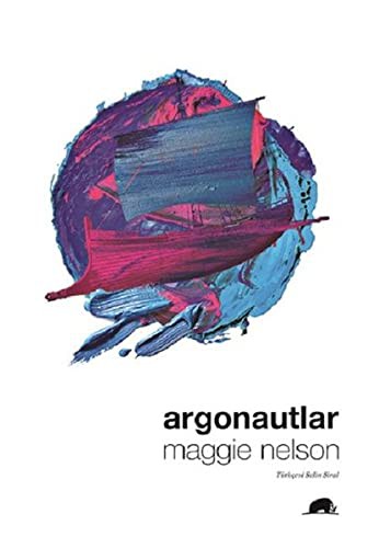 Maggie Nelson: Argonautlar (Paperback, 2019, Kolektif Kitap)