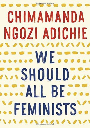 Chimamanda Ngozi Adichie: We Should All be Feminists (2015)