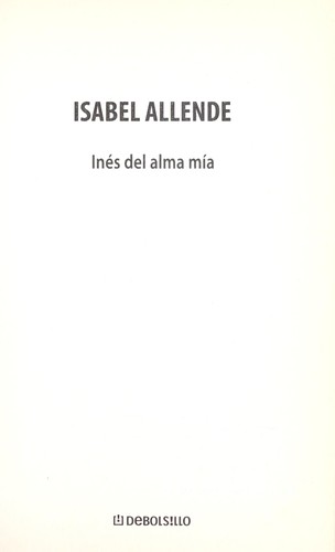 Isabel Allende: Inés del alma mía (Spanish language, 2007, Debolsillo, Random House Mondadori)