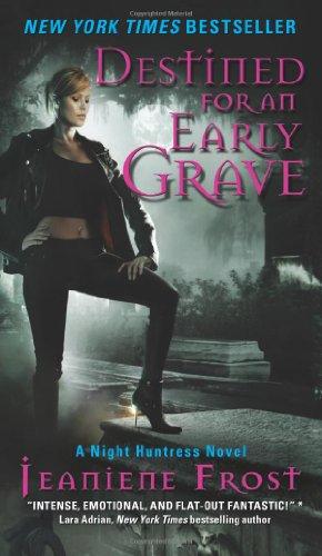 Jeaniene Frost: Destined for an Early Grave (Night Huntress, Book 4) (Paperback, 2009, Avon)