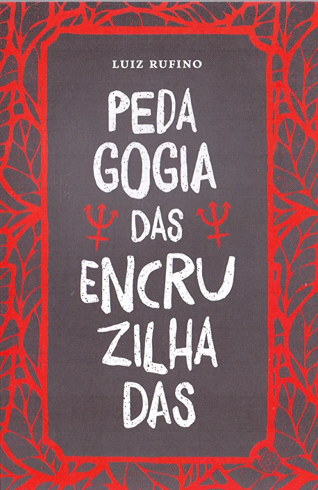 Luiz Rufino: Pedagogia das encruzilhadas (Paperback, Português language, 2019, Mórula)