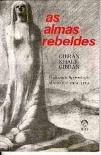 Khalil Gibran: As Almas Rebeldes (Paperback, Português language, 1978, Record)