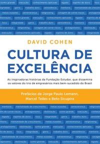 David Cohen: Cultura de Excelência (EBook, 2017, Primeira Pessoa)