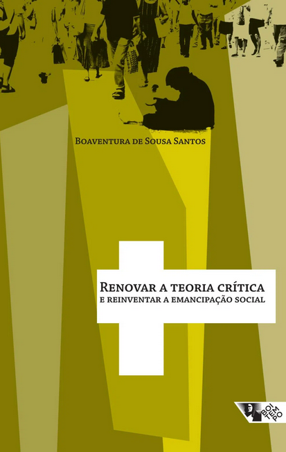 Boaventura de Sousa Santos: Renovar a teoria crítica e reinventar a emancipação social (Paperback, Português language, 2007, Boitempo)