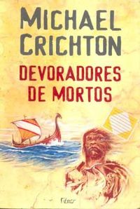 Michael Crichton: Devoradores de Mortos (Paperback, Português language, 1997, Rocco)