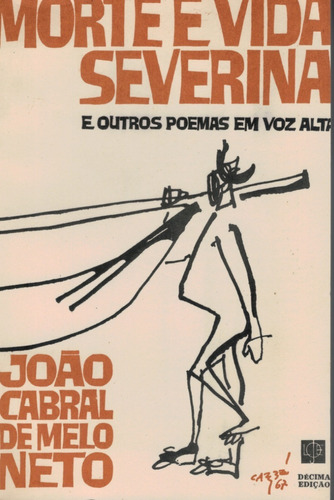 Joa o Cabral de Melo Neto: Morte e vida severina (Portuguese language, 1985, Jose  Olympio)