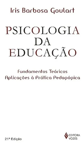 Irís Barbosa Goulart: Psicologia da educação (Paperback, 2015, Editora Vozes)