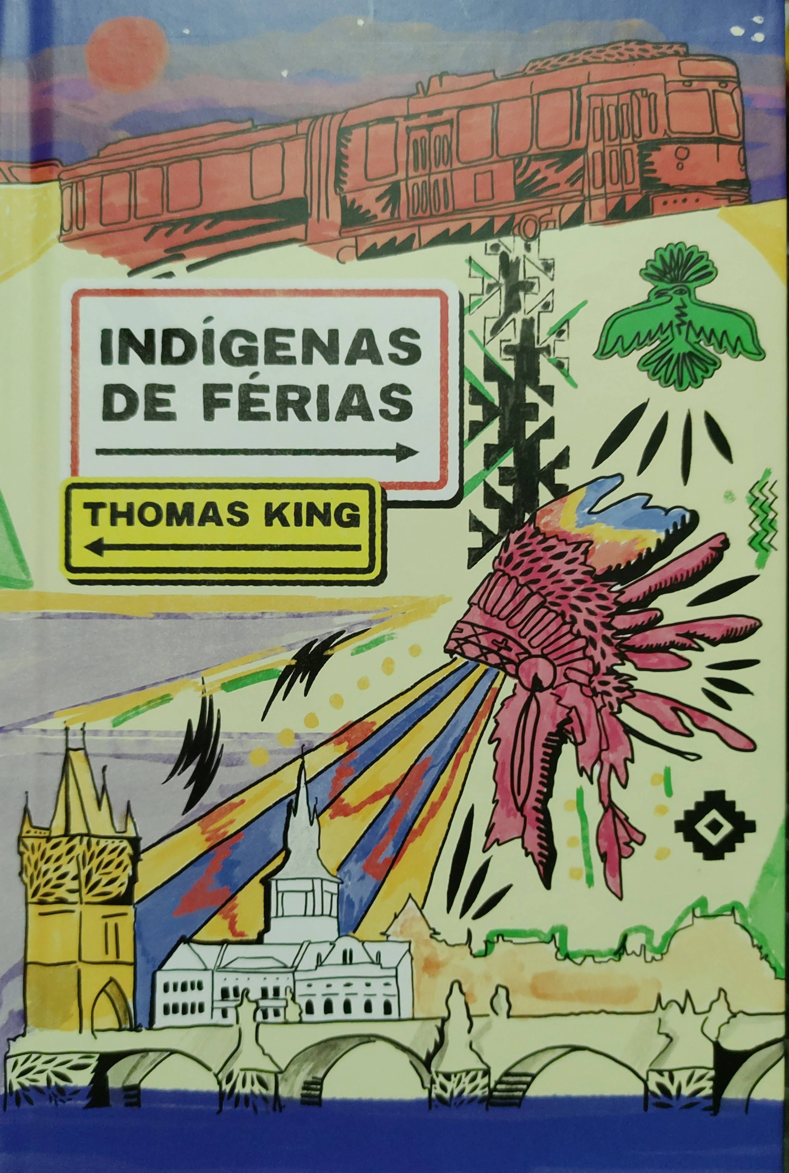 Thomas King: Indígenas de férias (Hardcover, português language, 2022, Dublinense)
