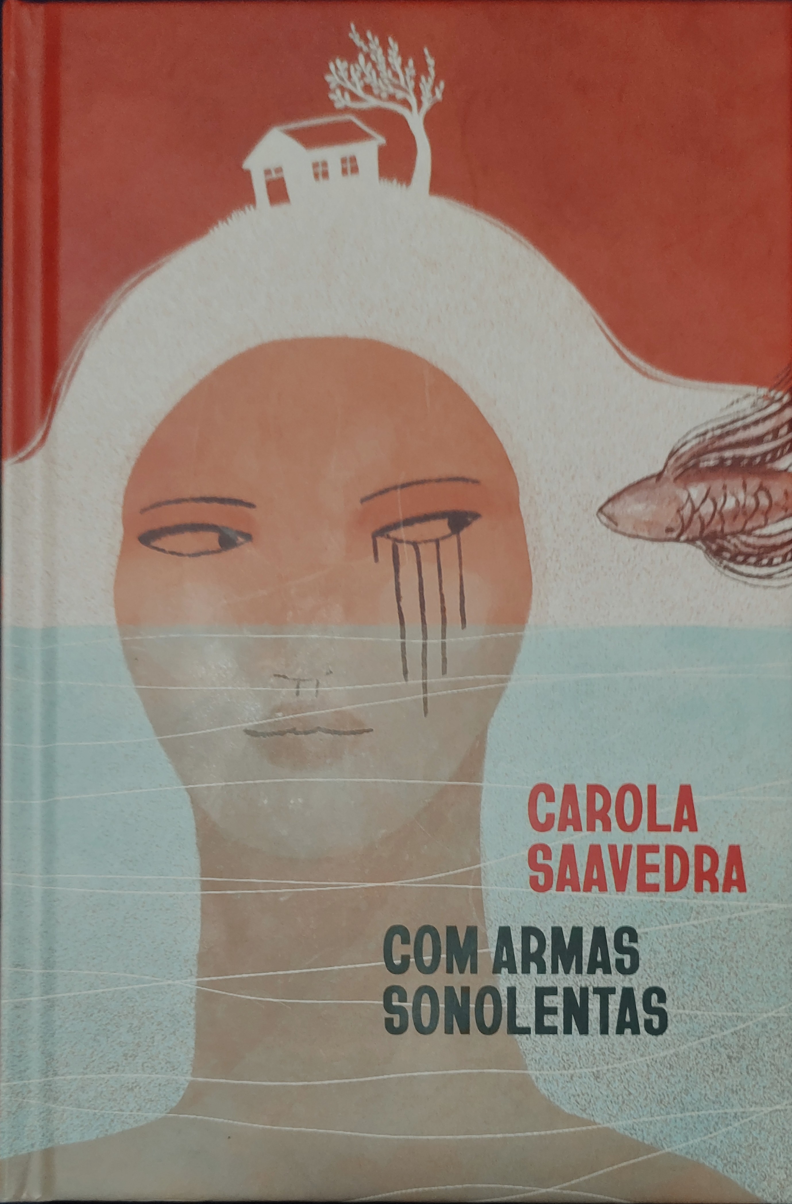 Carola Saavedra: Com armas sonolentas (Hardcover, Português language, 2022, Companhia das letras)