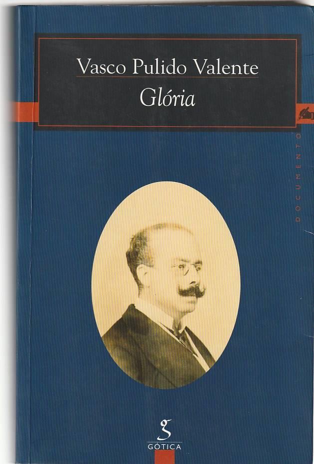 Vasco Pulido Valente: Glória (Portuguese language, 2001, Gótica)