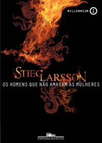 Stieg Larsson: Os homens que não amavam as mulheres (Portuguese language, 2008, Companhia das Letras)