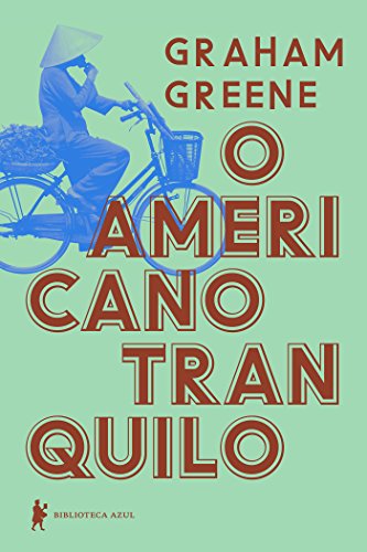 Graham Greene, Graham Greene: O americano traquilo (Paperback, Português language, Biblioteca Azul)
