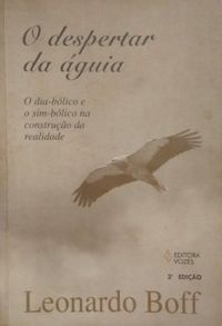 Leonardo Boff: O despertar da águia (Paperback, Portuguese language, 1998, Editora Vozes)