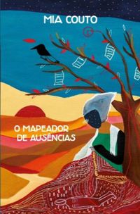 Mia Couto: O mapeador de ausências (Hardcover, Português language, 2021, Companhia das Letras)