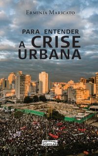 Erminia Maricato: Para Entender a Crise Urbana (Português language, Expressão Popular)