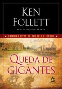 Ken Follett: Queda de gigantes (Paperback, Português language, 2010, Sextante)