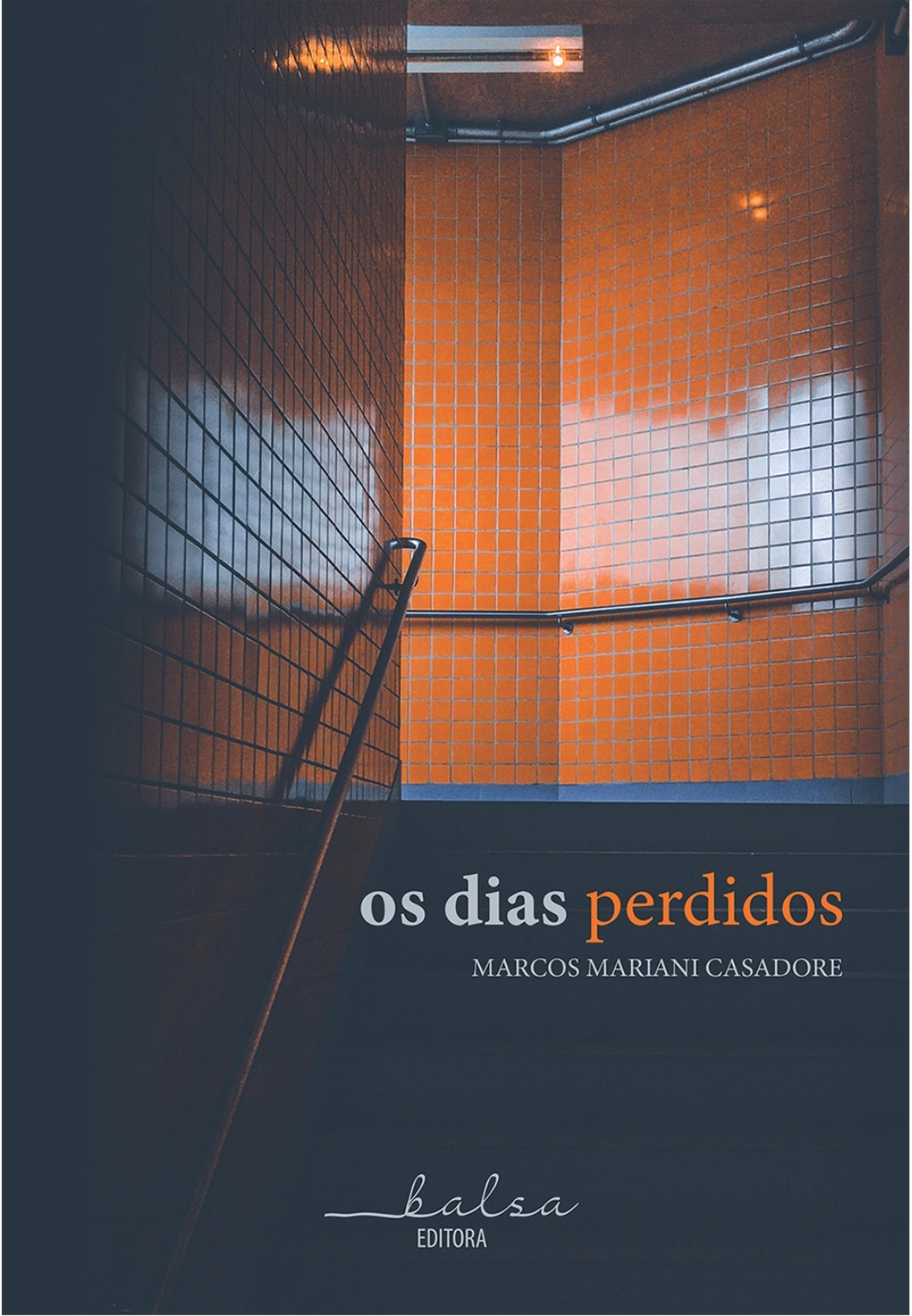 Marcos Mariani Casadore: Os dias perdidos (EBook, Português language, 2021, Balsa)