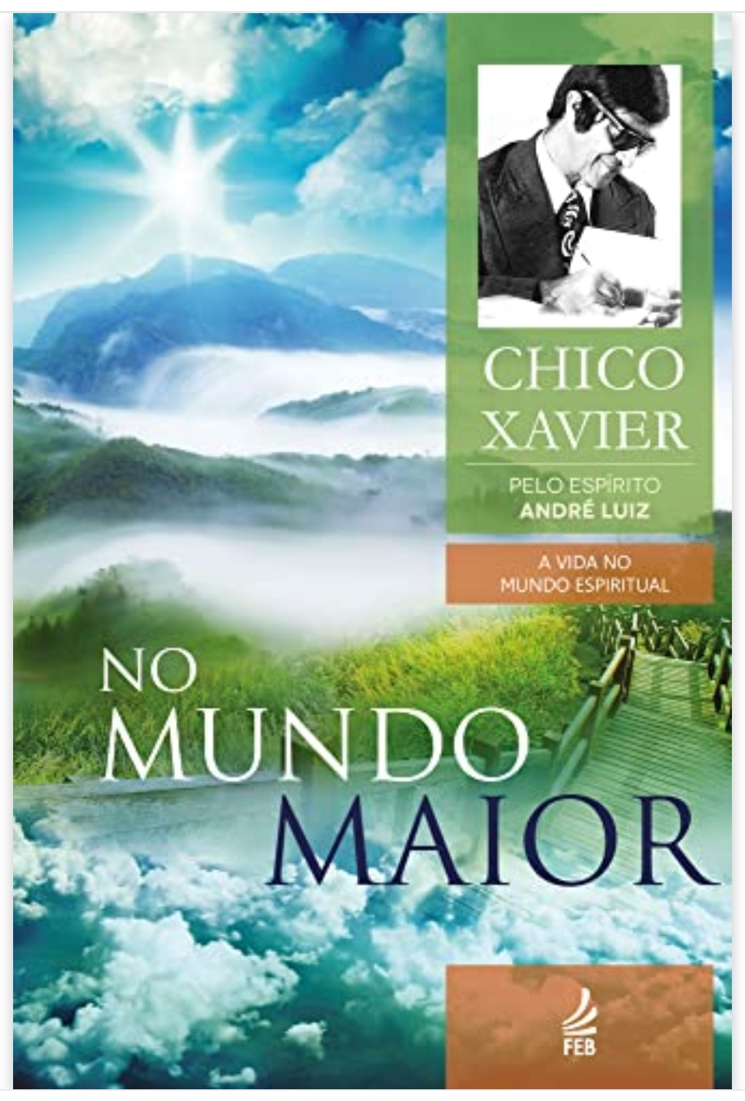 Francisco Cândido Xavier, André Luiz (Espírito): No Mundo Maior (Paperback, Português language, 2014, ‎FEB)