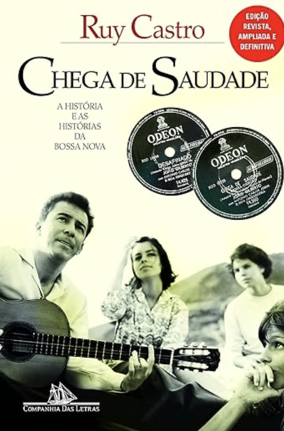 Ruy Castro: Chega de Saudade (Portuguese language, 1990, Companhia das Letras)