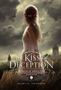 Mary E. Pearson: The Kiss of Deception (Crônicas de Amor e Ódio #1)