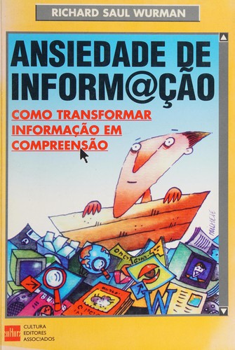 Ansiedade de Informação (Paperback, Portuguese language, 1999, Editora de Cultura)