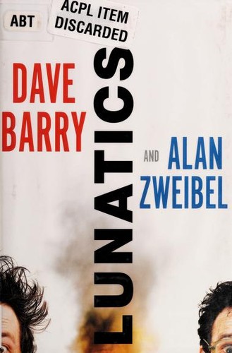 Dave Barry: Lunatics (Hardcover, 2012, G. P. Putnam's Sons)