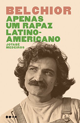 Jotabê Medeiros: Belchior - Apenas um Rapaz Latino-Americano (Paperback, TODAVIA)