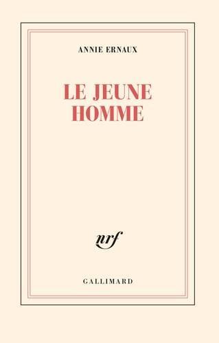 Annie Ernaux: Le jeune homme (French language, 2022, Éditions Gallimard)