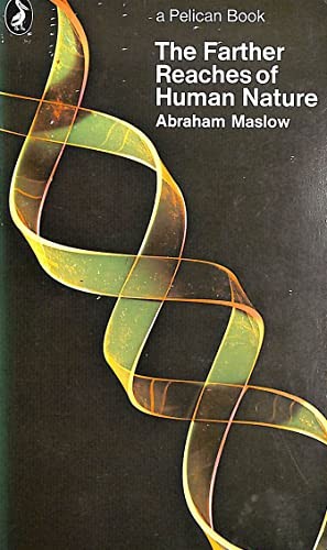 Abraham H. Maslow: The farther reaches of human nature (1973, Penguin Books, PENGUIN BOOKS LTD)