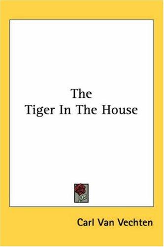 Carl Van Vechten: The Tiger In The House (Paperback, 2004, Kessinger Publishing, LLC)