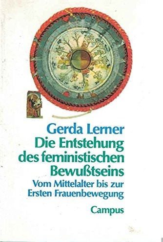 Gerda Lerner: Die Entstehung des feministischen Bewusstseins (Paperback, German language, 1995, Campus-Verlag)