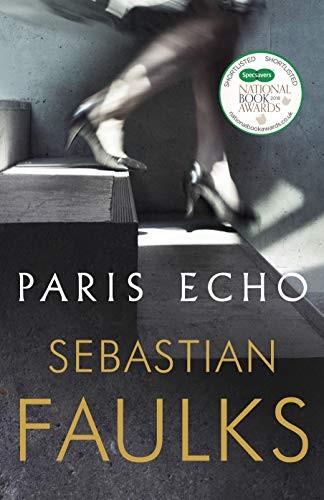 Sebastian Faulks: Paris Echo (Hardcover, Hutchinson)